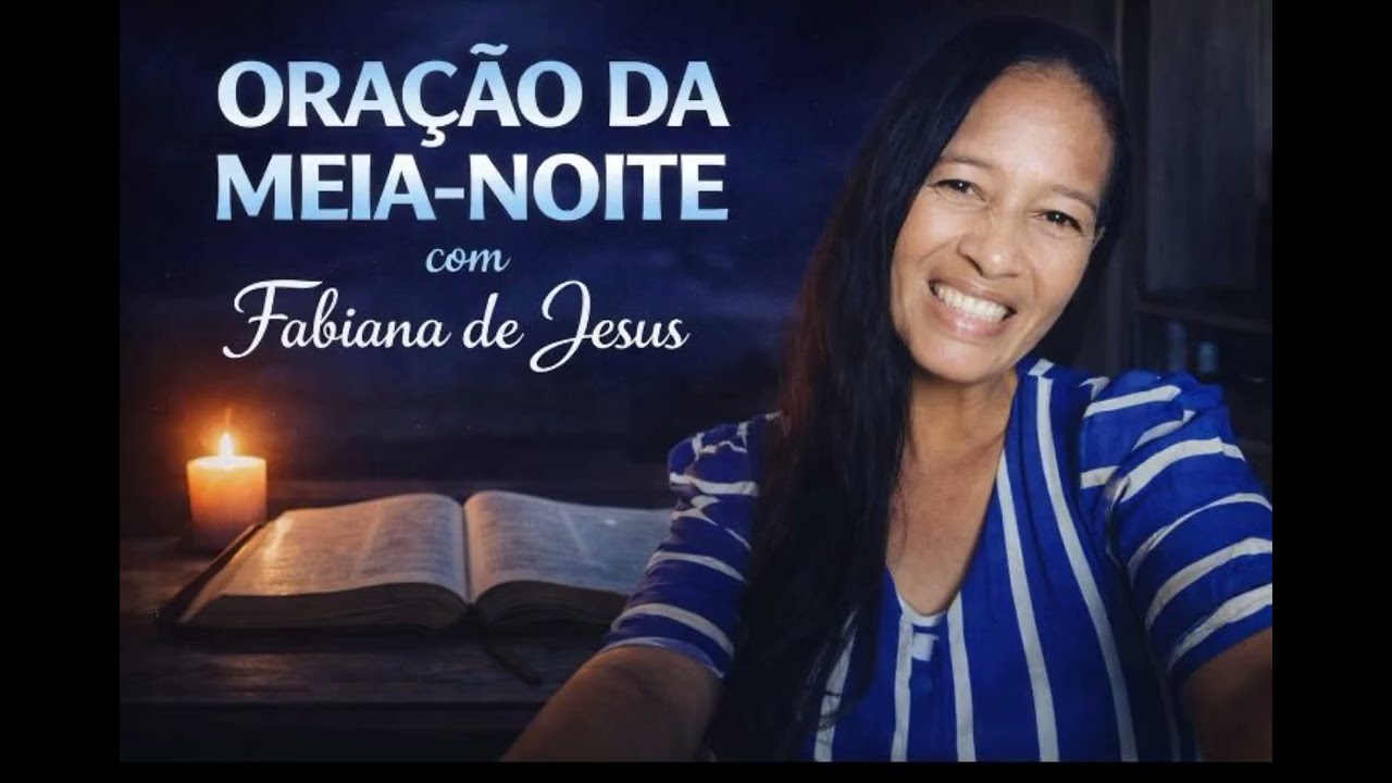 ORAÇÃO da MEIA-NOITE dos MILAGRES 16/02/2026 com Fabiana De Jesus