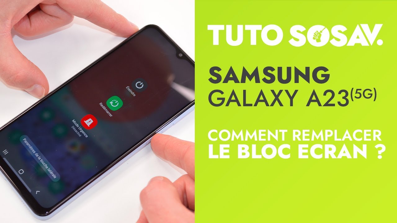 Comment changer le bloc écran du Samsung Galaxy A23 5G ? Tuto SOSav