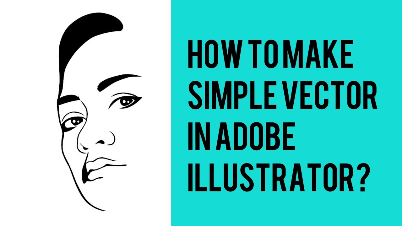 HOW TO MAKE A SIMPLE VECTOR IN ADOBE ILLUSTRATOR