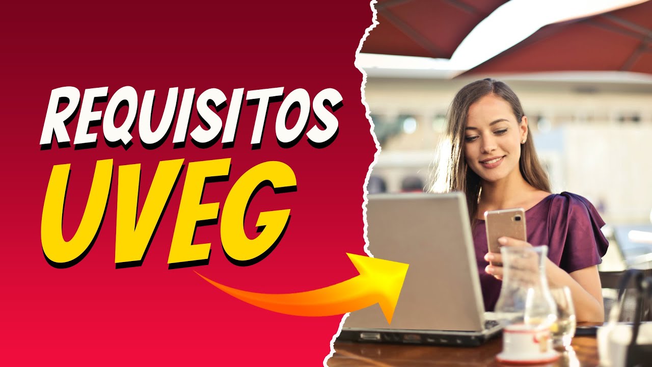 ¿COMO ESTUDIAR EN LA UVEG? ¿Que REQUISITOS NECESITO para ESTUDIAR en la  UVEG?