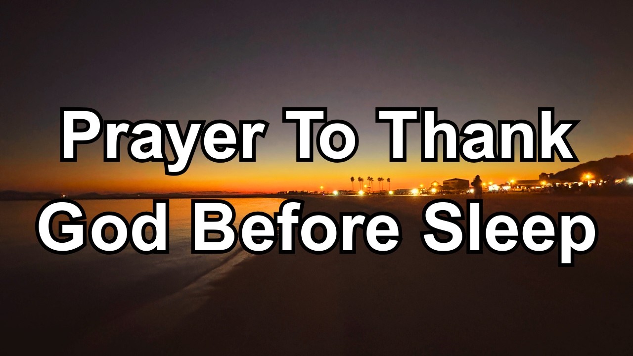 Prayer to Thank God Before Sleep | Powerful Night Prayer for Peace & Protection | Prayer Today