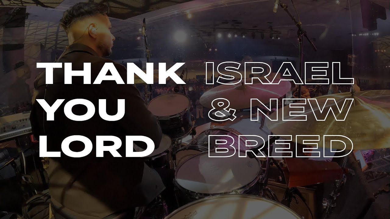 Thank You Lord - (DRUM CAM) [LIVE] #IsraelAndNewBreed