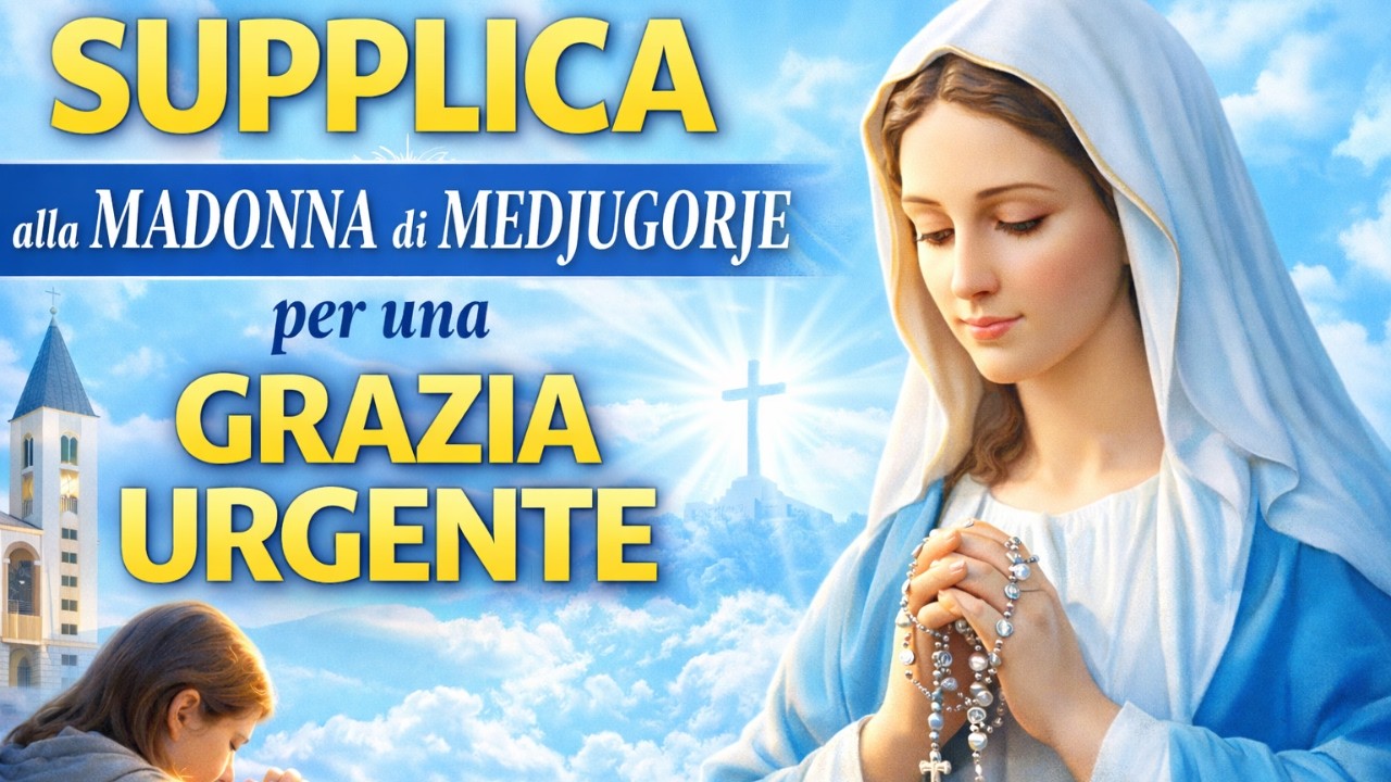 SUPPLICA alla Madonna di Medjugorje per una Grazia Urgente
