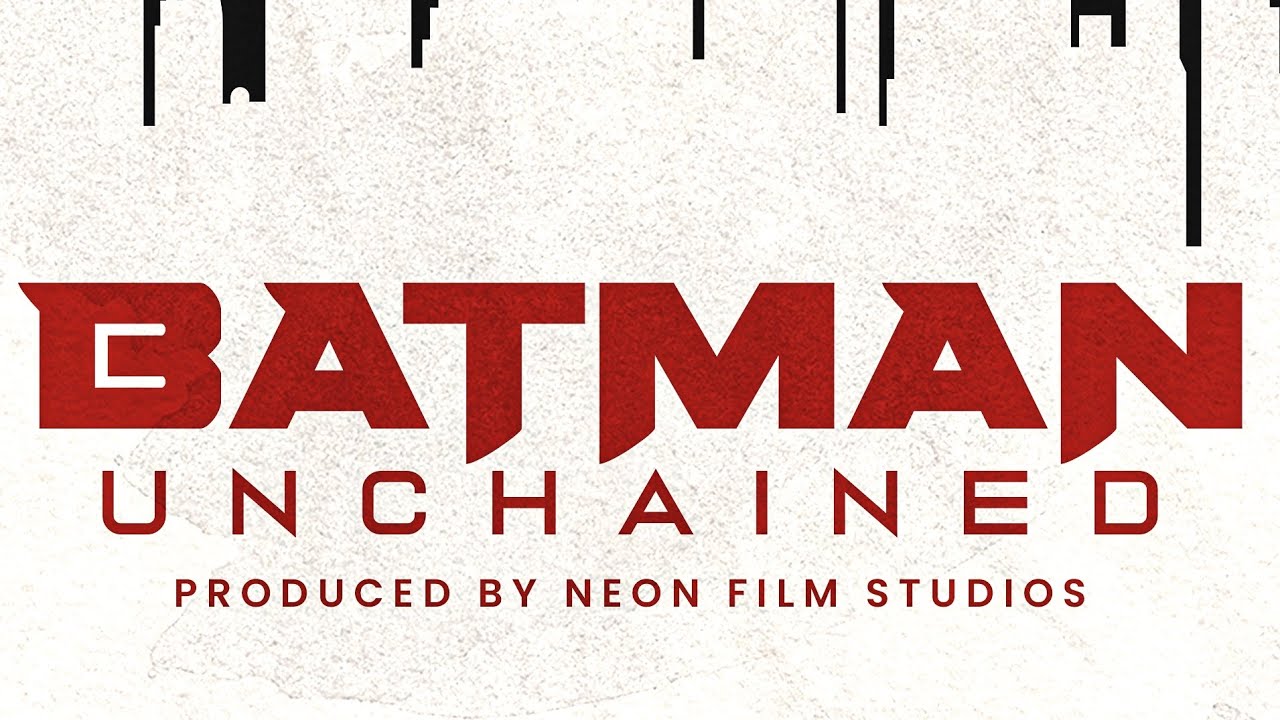 BATMAN UNCHAINED | Full Movie