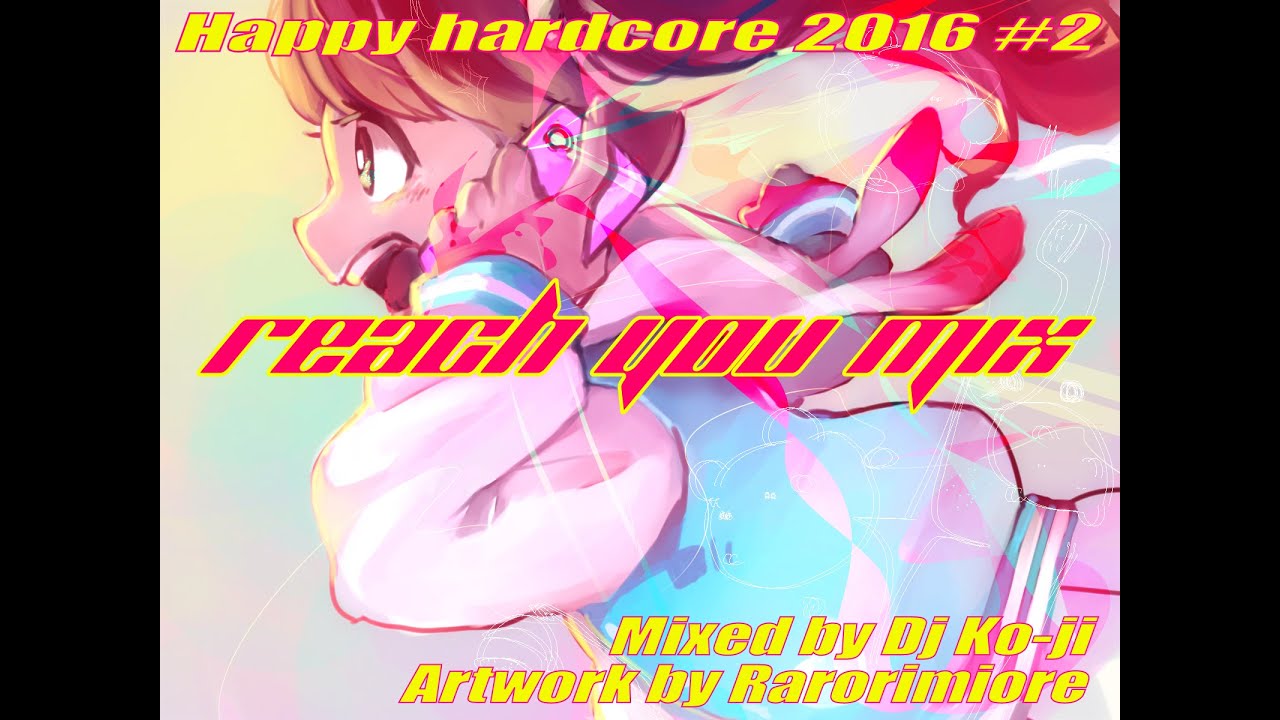 Happy hardcore 2016 #2 Reach You Mix