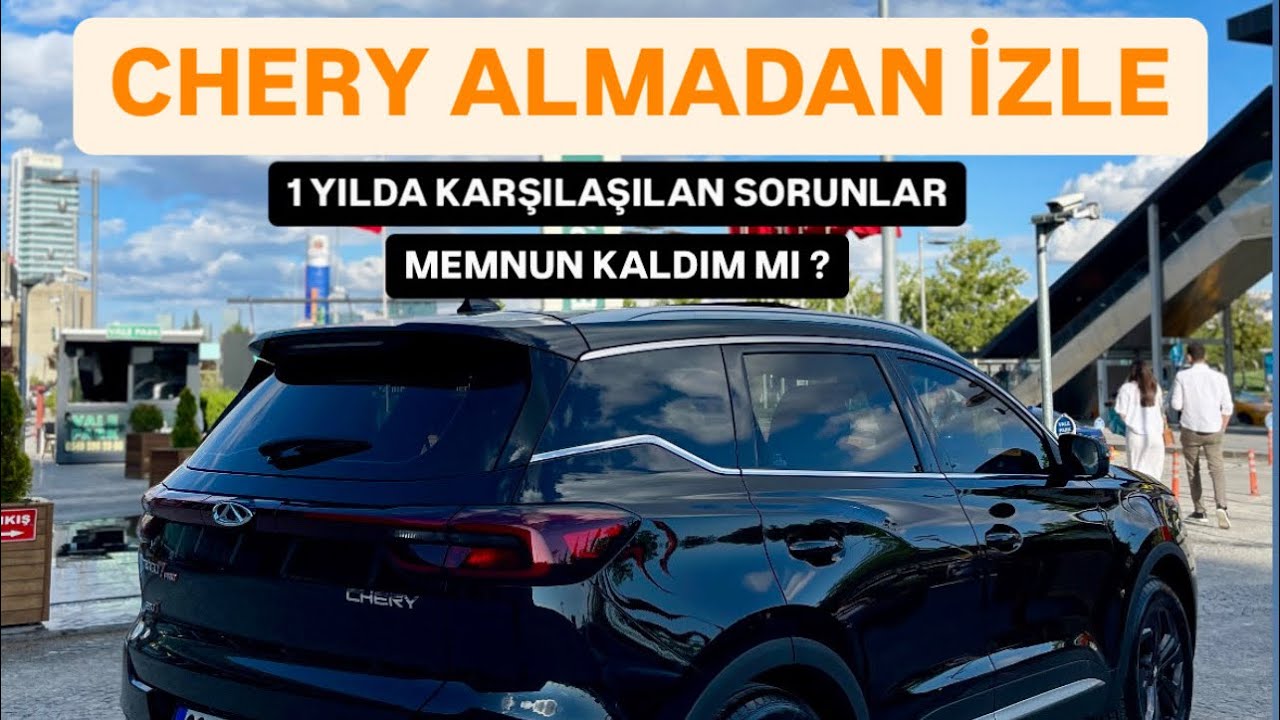 CHERY’i Neden Sattım ? | Ne Gibi Sorunlar Yaşadım ? | Bakım ve Yakıt Maliyetleri