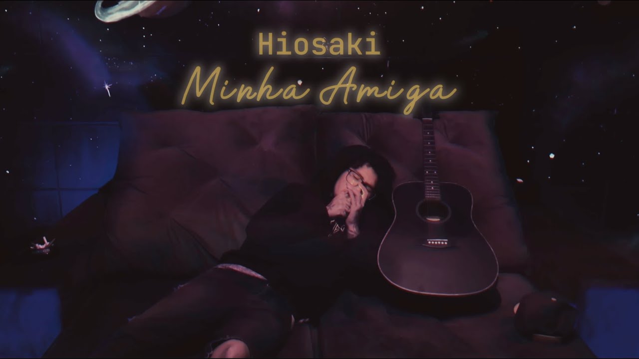Hiosaki - Minha Amiga (Official Video)