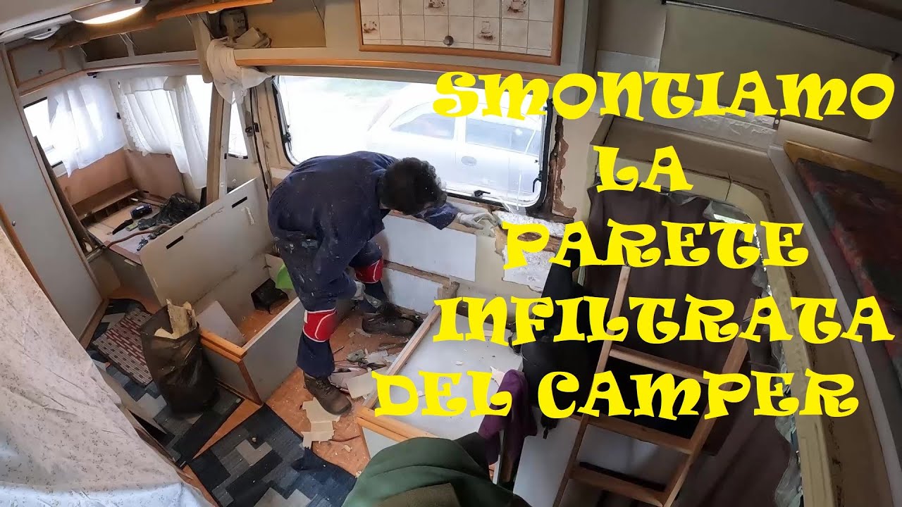 SMONTIAMO LA PARETE INFILTRATA DEL CAMPER!!! #camper #camperlife #vanlife