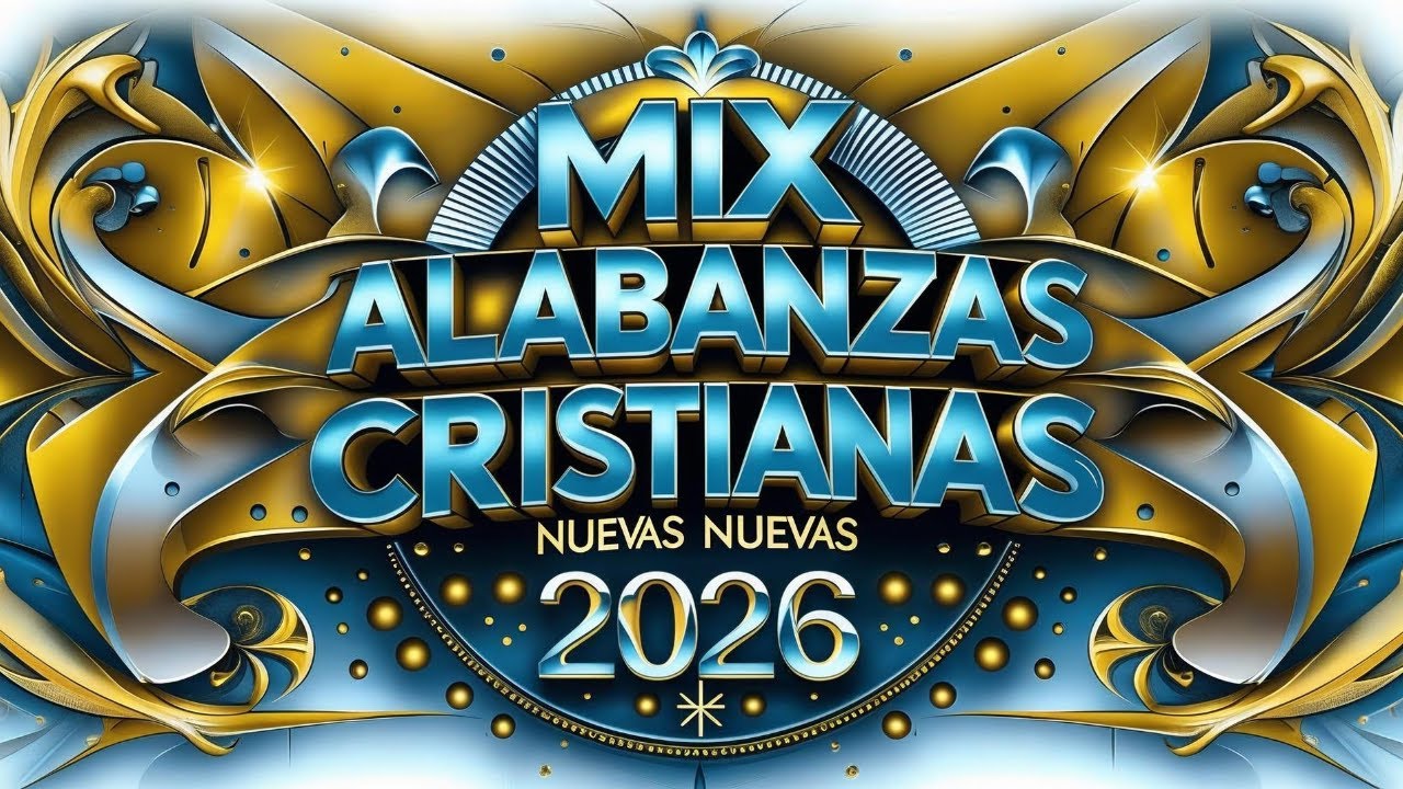 ALABANZAS CRISTIANAS NUEVAS 2026 | Lo Mejor de la Música Cristiana Para Adorar VOL.106