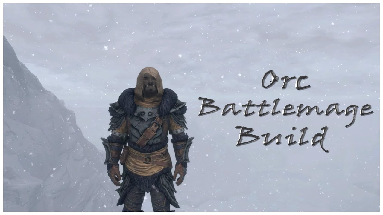SKYRIM: Orc Battlemage [BUILD GUIDE]
