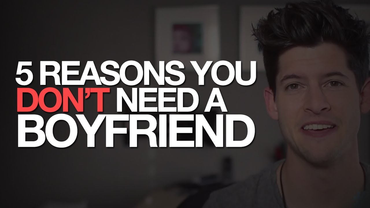 5 REASONS YOU DON'T NEED A BOYFRIEND | #DearHunter