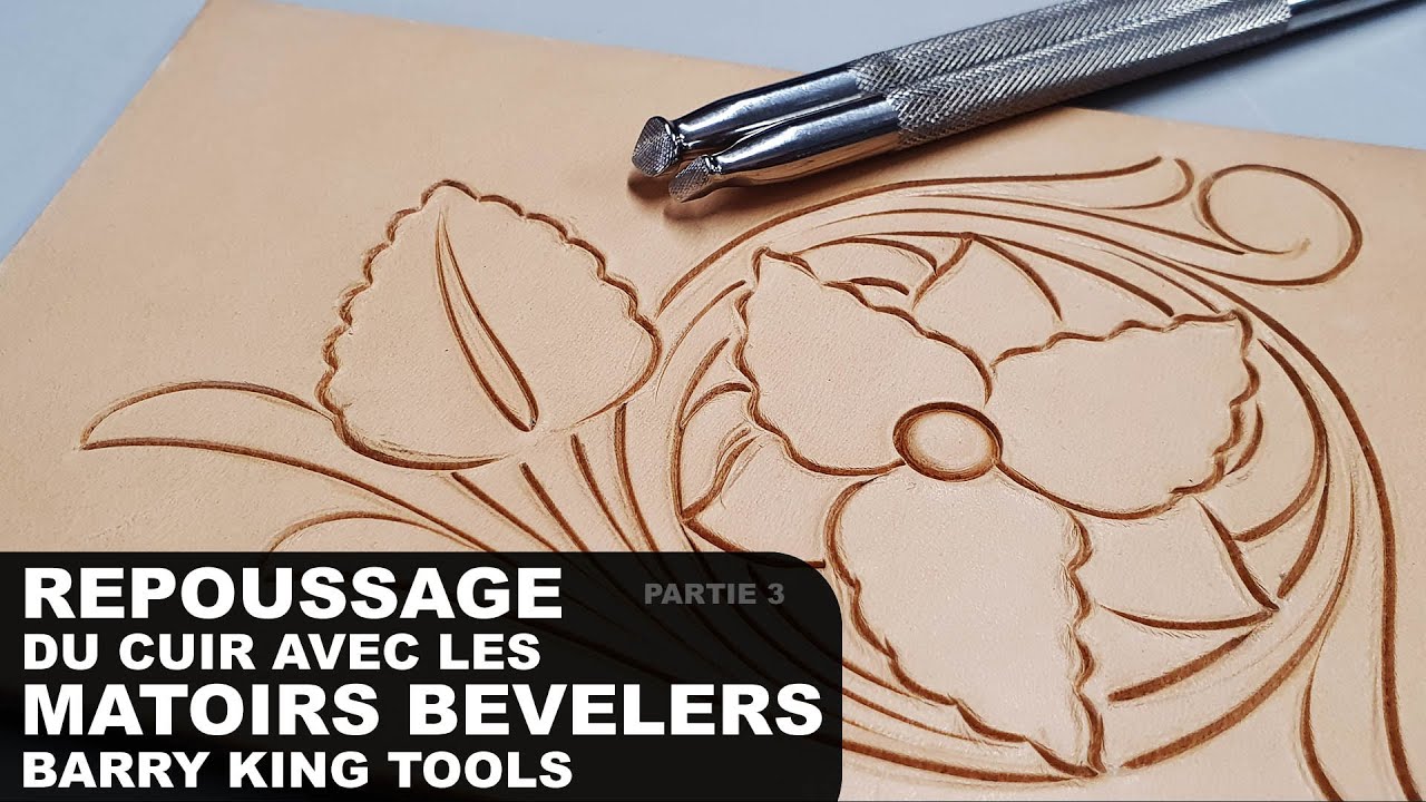 Partie 3 : Repoussage du cuir avec les matoirs bevelers Barry King Tools