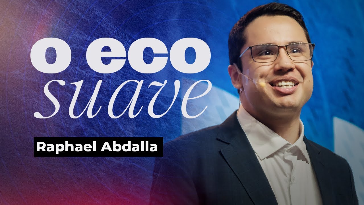 O ECO SUAVE | Pr. Raphael Abdalla