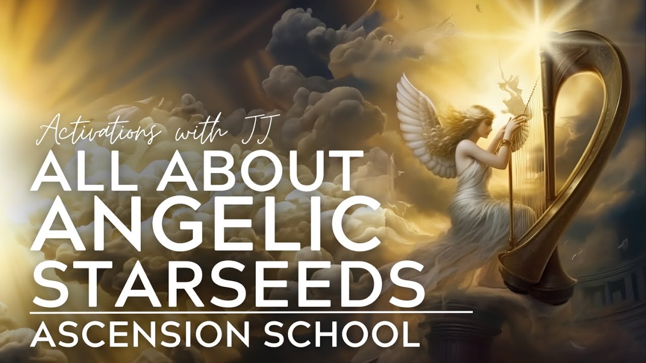 All About Angelic Starseeds | Ascension School | Part 23
