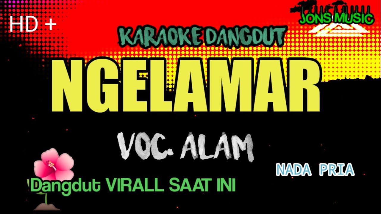 NGELAMAR || ALAM || KARAOKE DANGDUT || NADA PRIA @Jonsmusic