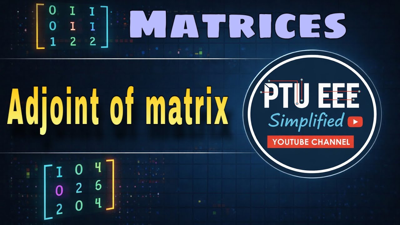 Adjoint of matrix | ptu eee simplified | subscribe for more
