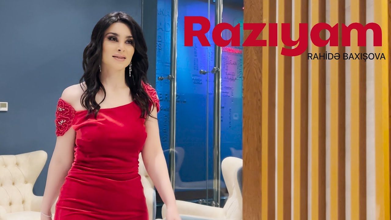 Rahidə Baxışova &mdash; Razıyam (Rəsmi Musiqi Videosu)