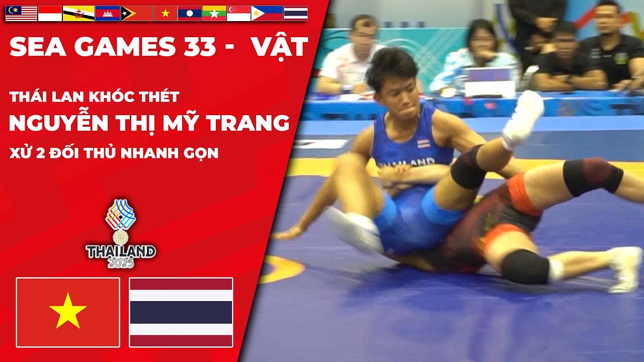 SEA Games 33 | Người Thái khóc thét, Nguyễn Thị Mỹ Trang vật gọn đối thủ