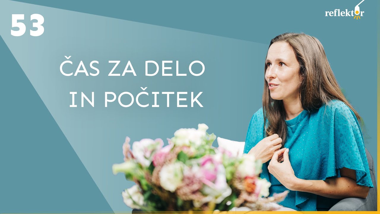 Oddaja Reflektor | Čas za delo in čas za počitek | Darja Ovsenik