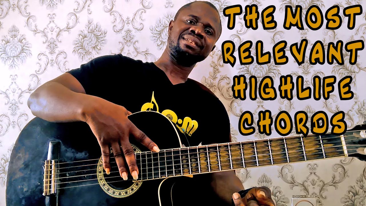 The Most Relevant Highlife Chords