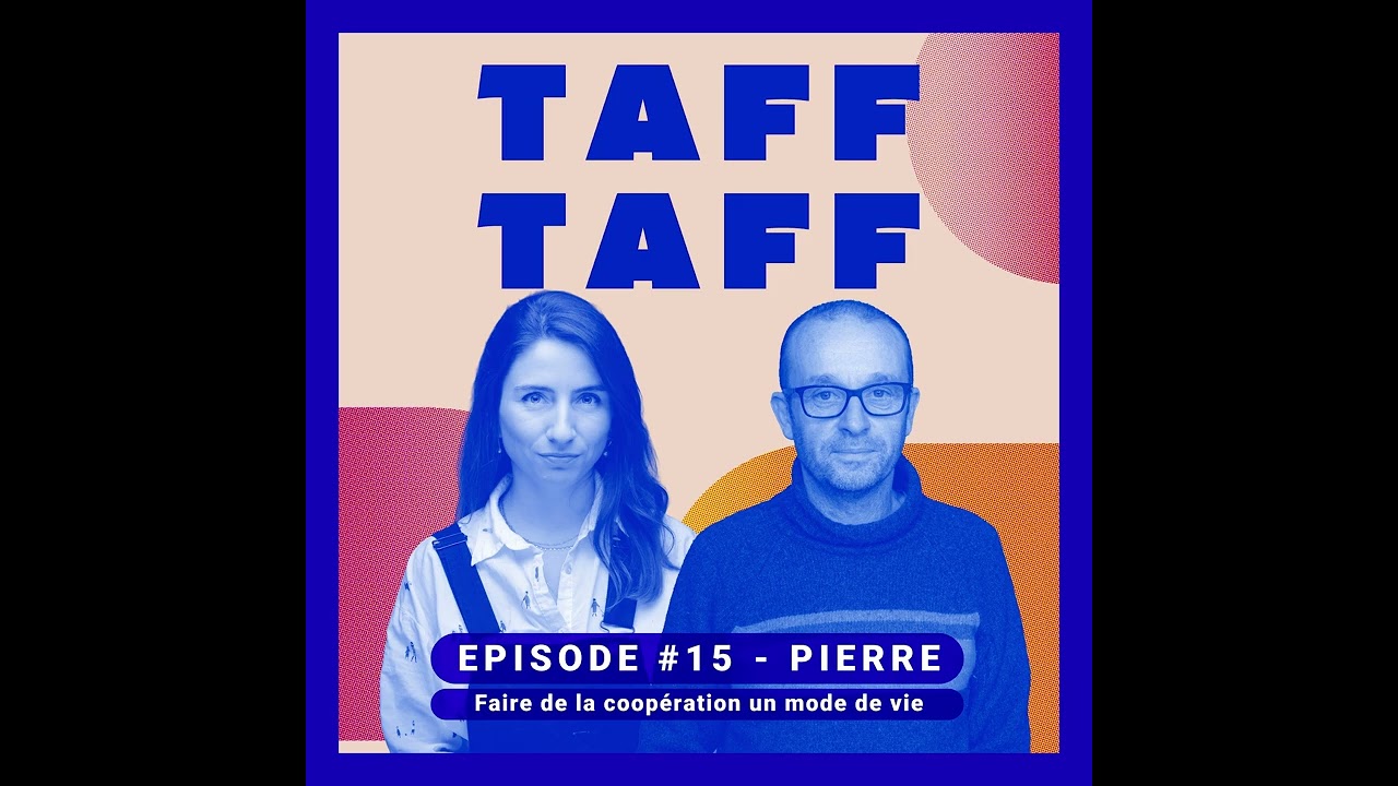 #15 Pierre - Faire de la coopération un mode de vie