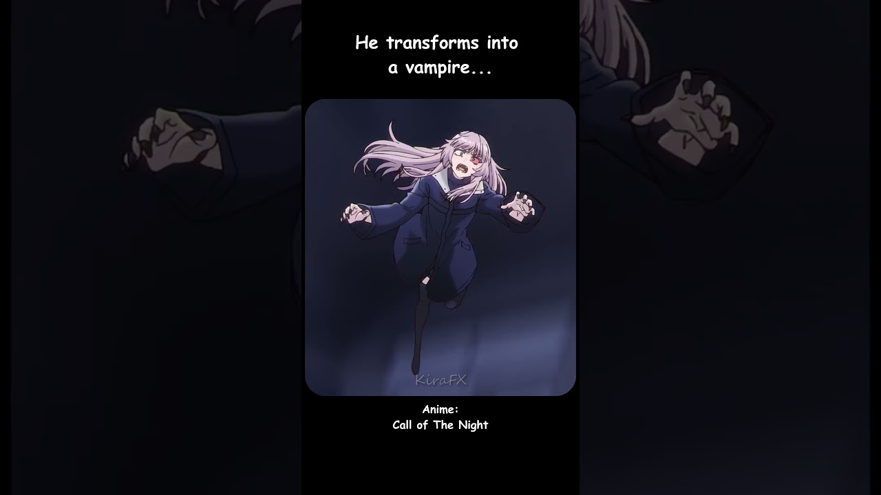 He TRANSFORMS into a VAMPIRE 😳| Call Of The Night | #anime #animeedit #shorts