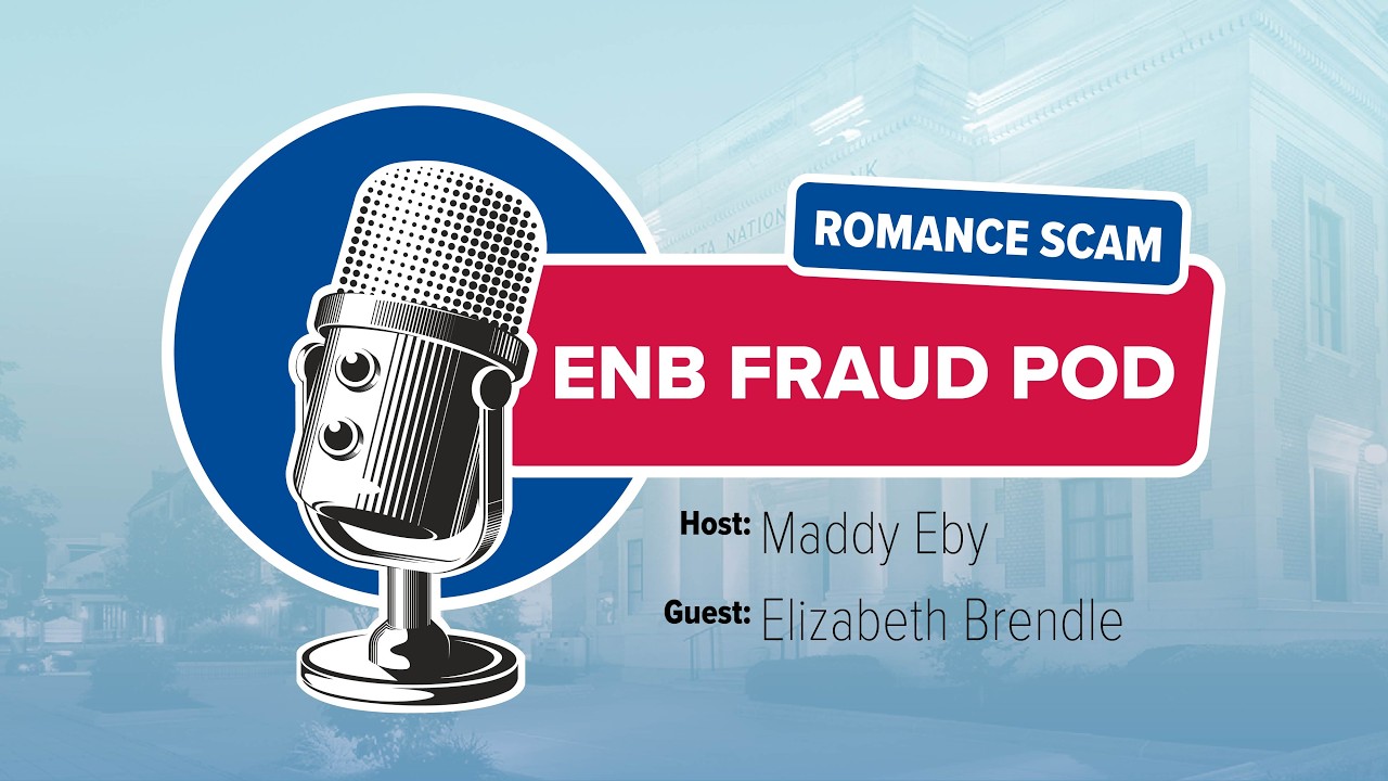 Protect Yourself from Romance Scams | ENB Fraud Pod