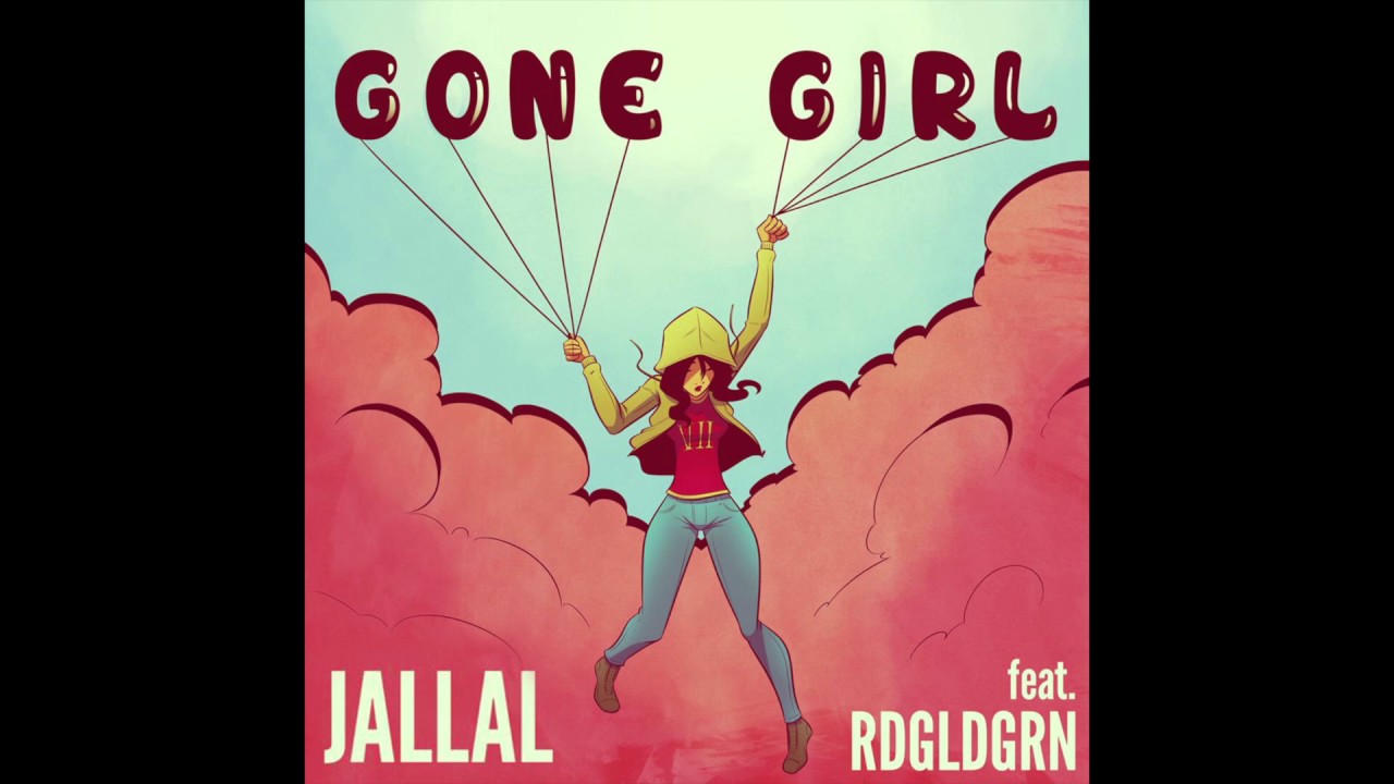 Jallal - Gone Girl ft. RDGLDGRN