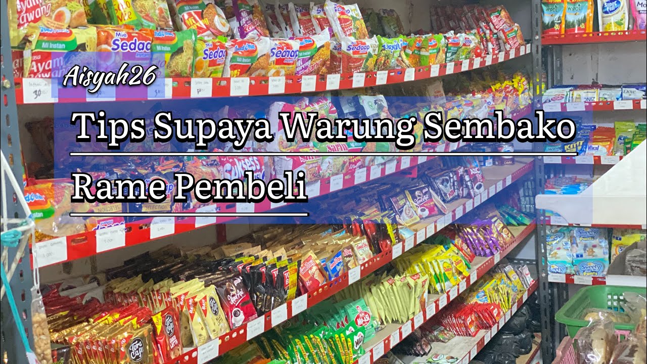Tips Supaya Warung Sembako Rame | Meskipun Persaingan Banyak !!