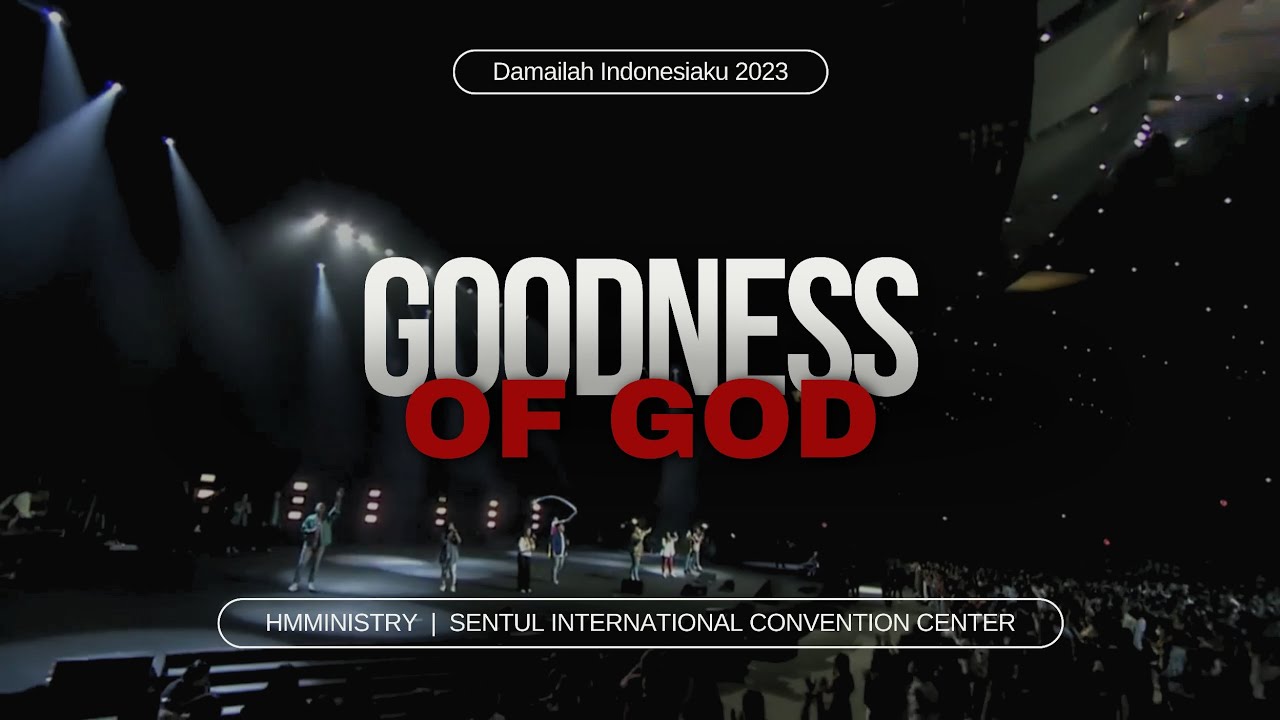 Goodness Of God | Damailah Indonesiaku 2023 | HMMINISTRY