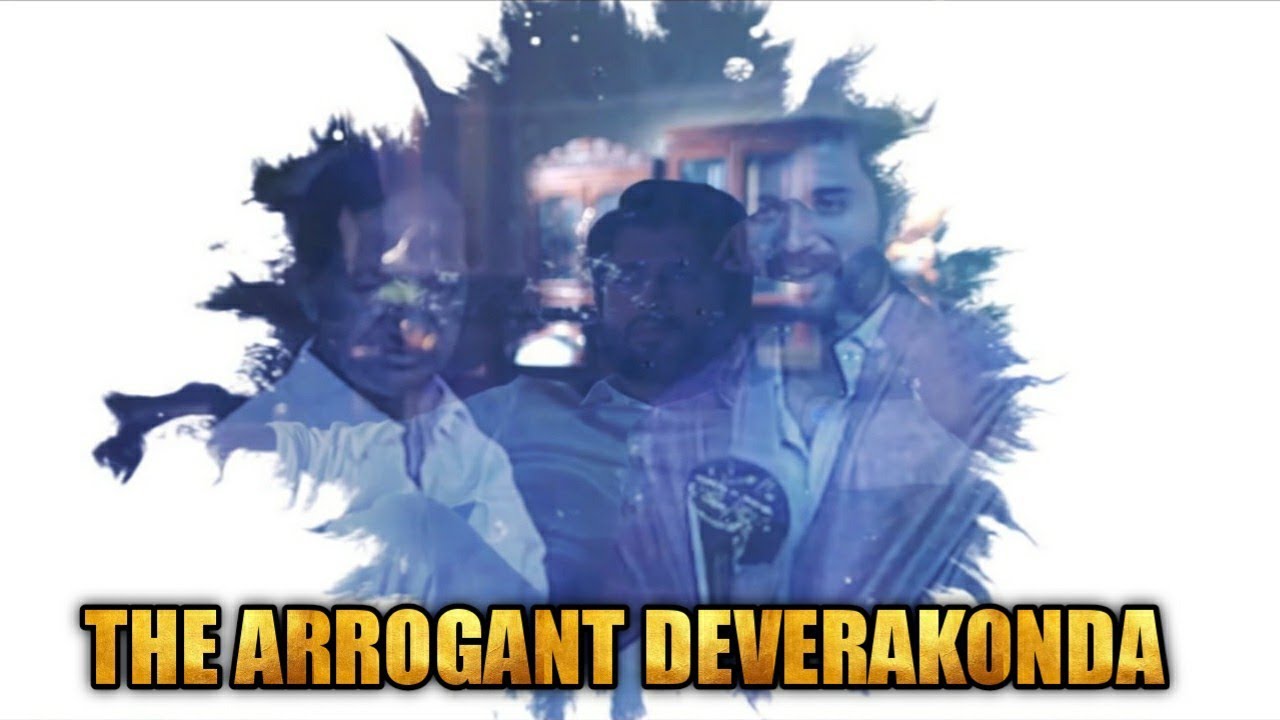 ARROGANT DEVERAKONDA |  #HBDVijayDeverakonda