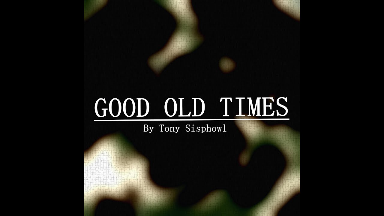 Tony Sisphowl - Good Old Times