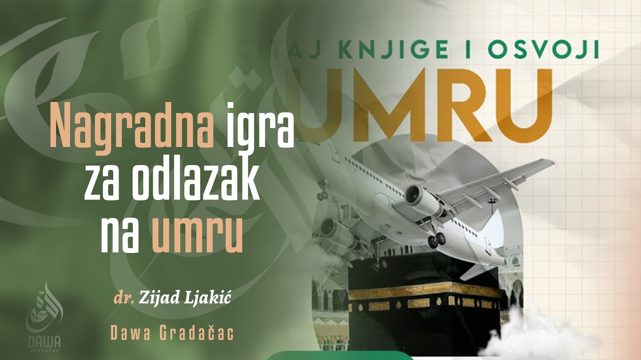 NAGRADNA IGRA ZA ODLAZAK NA UMRU - dr. Zijad Ljakić