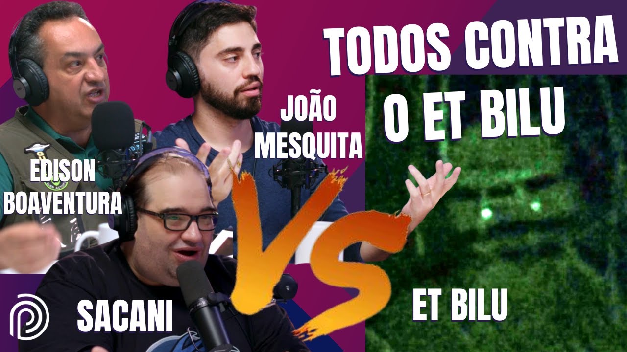 ESPECIAL ET BILU - Ségio Sacani (Space Today), Edison Boaventura e João Mesquita
