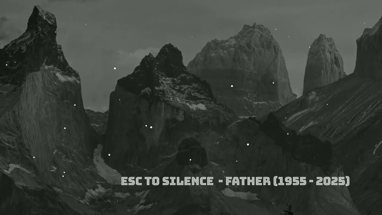 Esc to Silence - Father (1955 - 2025)