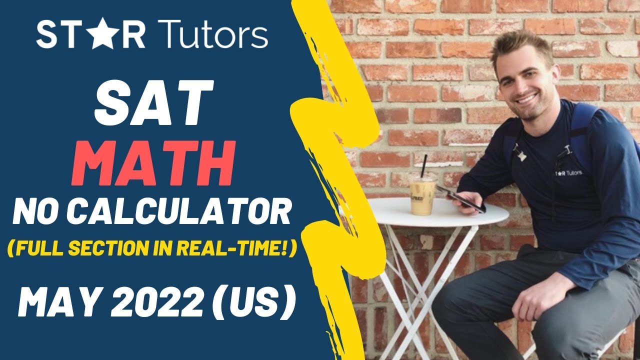 SAT MATH: Completing the MAY 2022 SAT (US Test) Math No Calculator Section in REAL-TIME