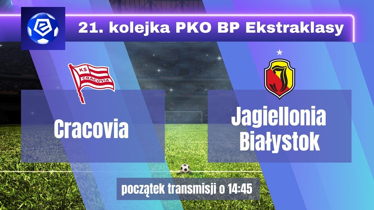 CRACOVIA - JAGIELLONIA BIAŁYSTOK. TRANSMISJA MECZU PKO BP EKSTRAKLASY