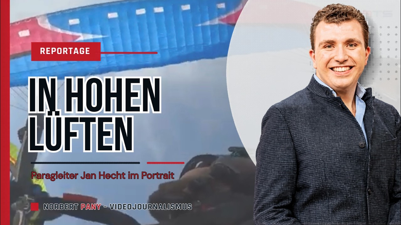 In hohen Lüften: Paragleiter Jan Hecht im Porträt