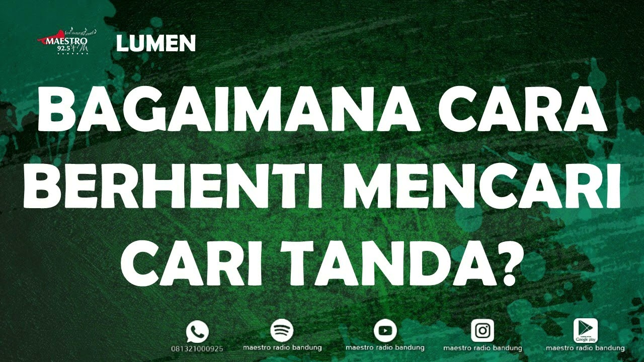 BAGAIMANA CARA BERHENTI MENCARI CARI TANDA - LUMEN - 25 Feb 2026