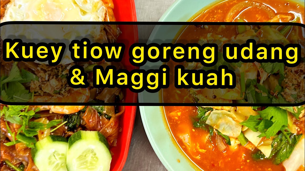 Resepi KUEY TIOW GORENG UDANG & MAGGI KUAH