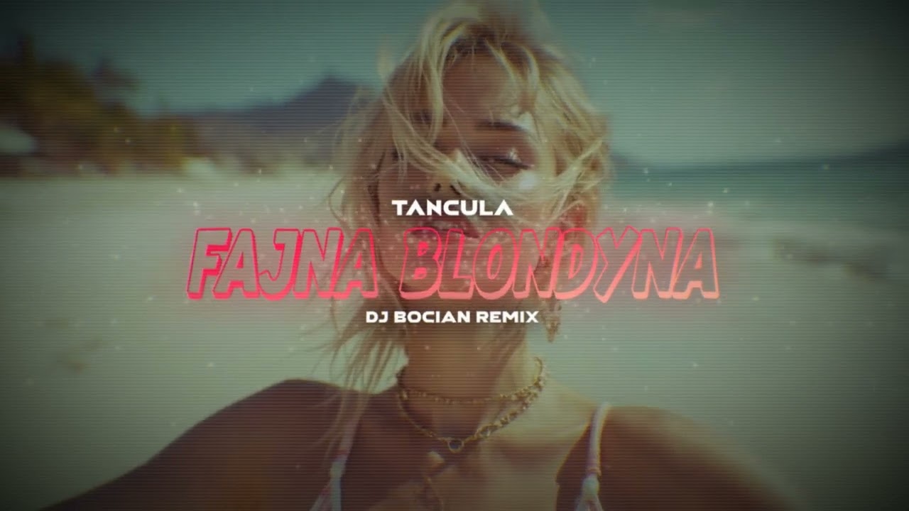 Tańcula - FAJNA BLONDYNA ( DJ BOCIAN REMIX ) 2025