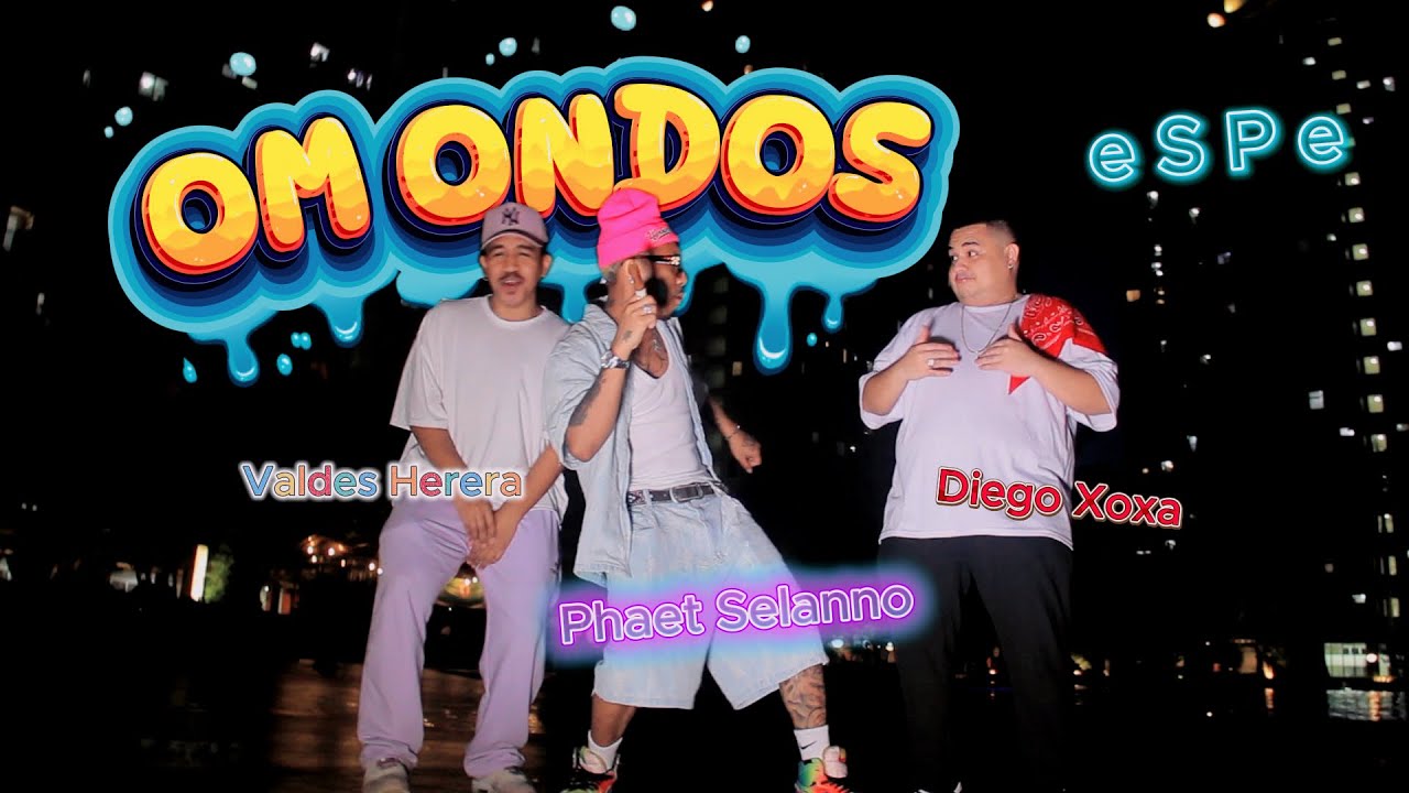 OM ONDOS - PHAET SELANNO ( feat. Diego Xoxa, Valdes Herera, eSPe ) - ( OFFICIAL MUSIC VIDEO )