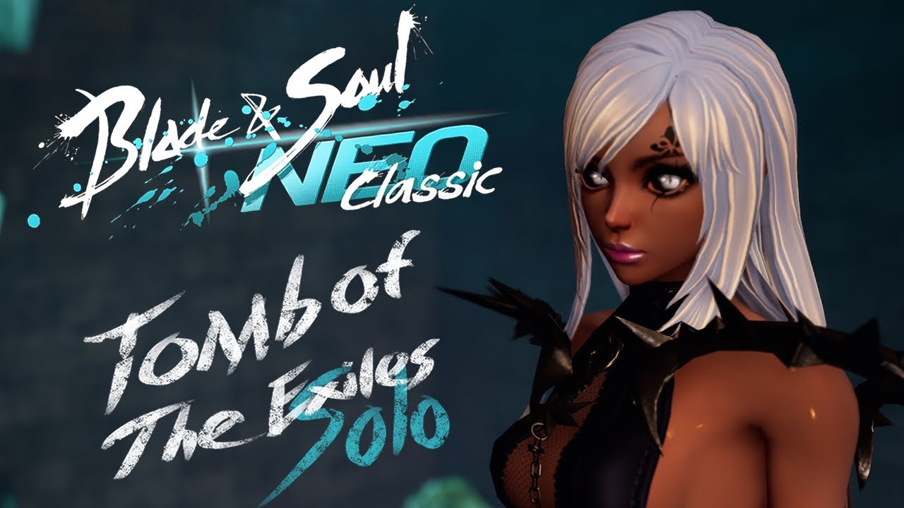 BnS NEO: Tomb of the Exiles Solo Clear (KFM)