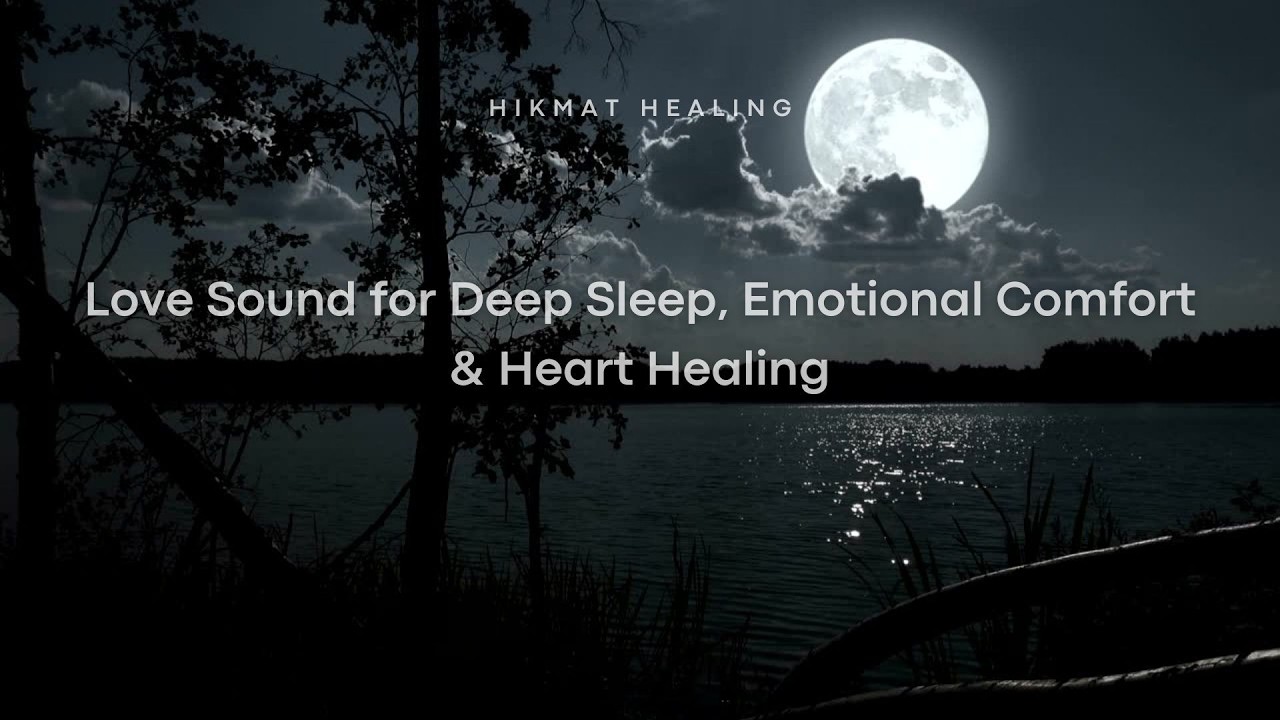 Sound for Deep Sleep, Emotional Comfort & Heart Healing