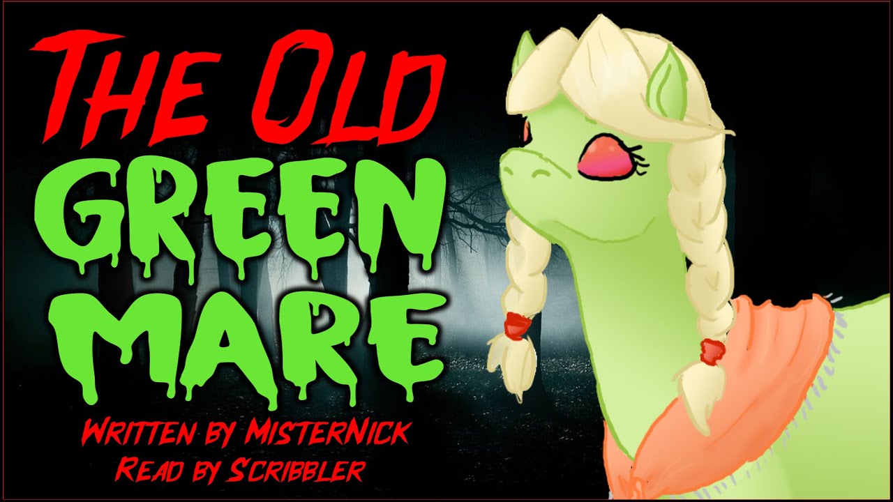 Pony Tales [MLP Fanfic Reading] The Old Green Mare (Grimdark)