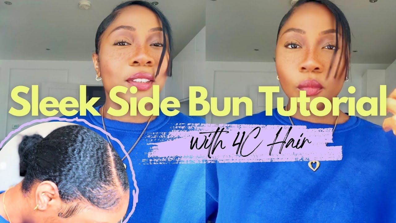 Sleek Side Bun with my 4C Hair