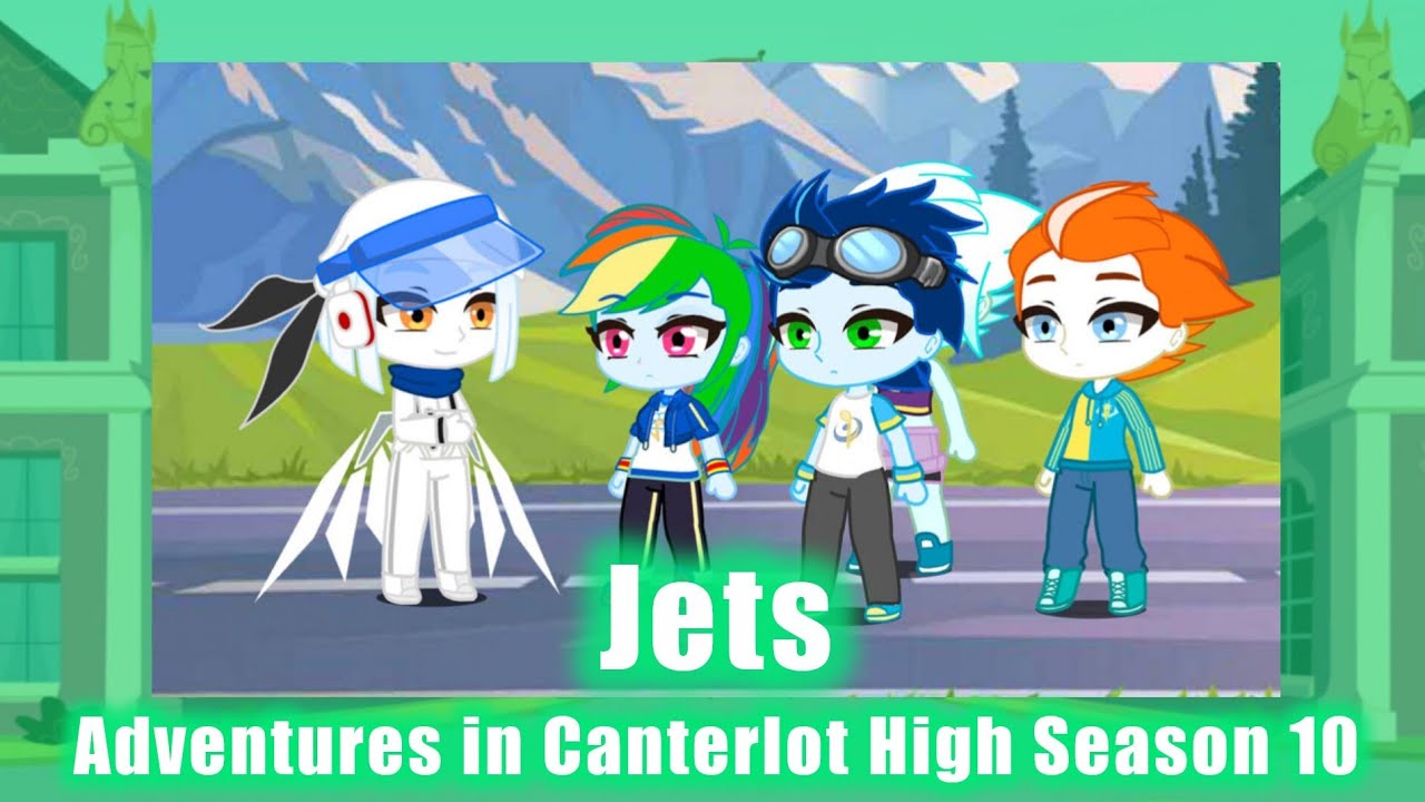 Adventures in Canterlot High (Season 10 Episode 6: Jets)