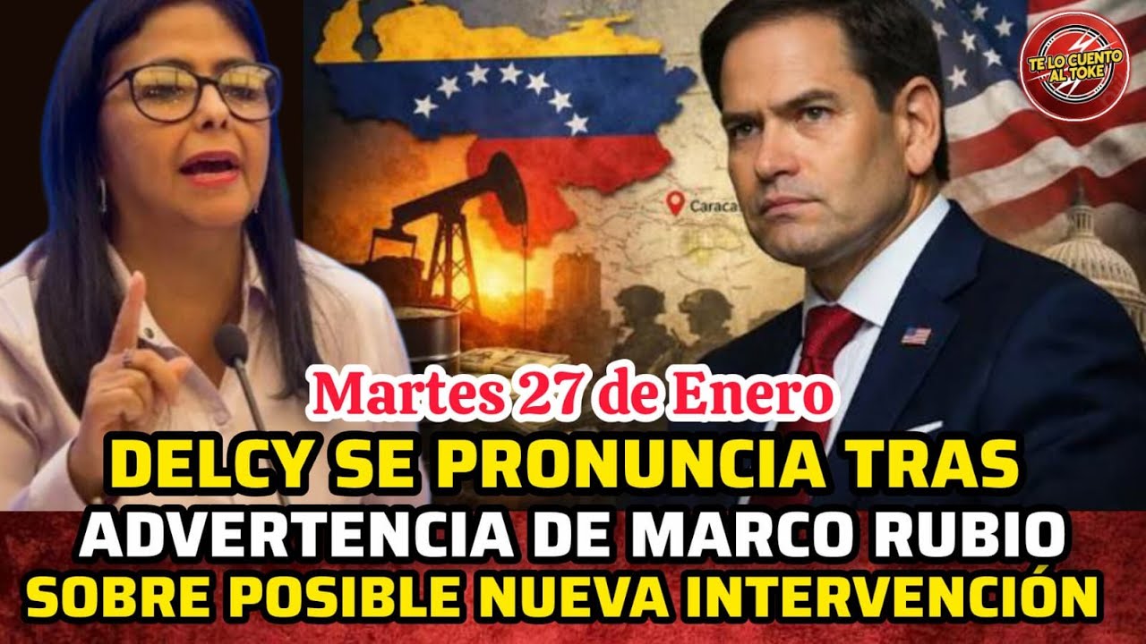 🔴DELCY SE PRONUNCIA TRAS ADVERTENCIA DE MARCO RUBIO SOBRE UNA POSIBLE DETENClÓN EN SU C0NTRA