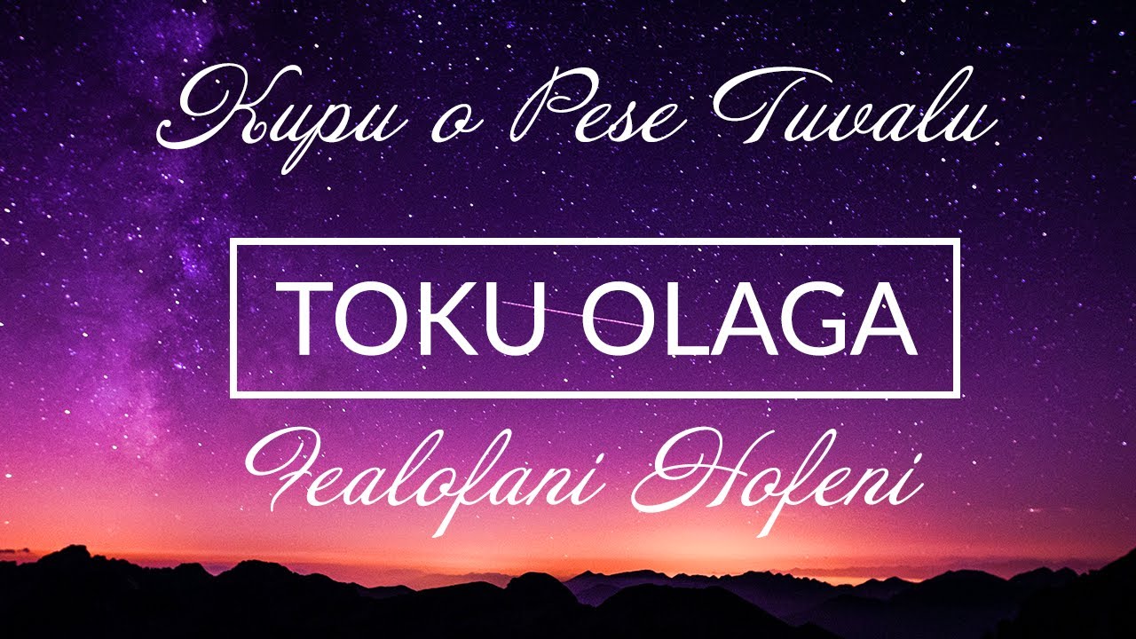 (Lyrics) Toku Olaga - Fealofani Hofeni