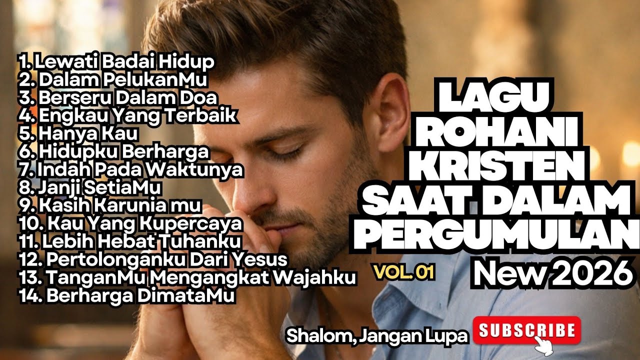 LAGU ROHANI KRISTEN SAAT DALAM PERGUMULAN - NEW 2026 - VOL. 01